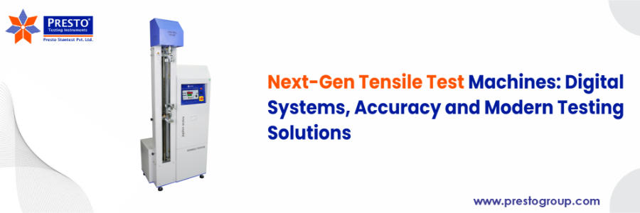 Next-Gen Tensile Test Machines: Digital Systems, Accuracy, and Modern Testing Solutions